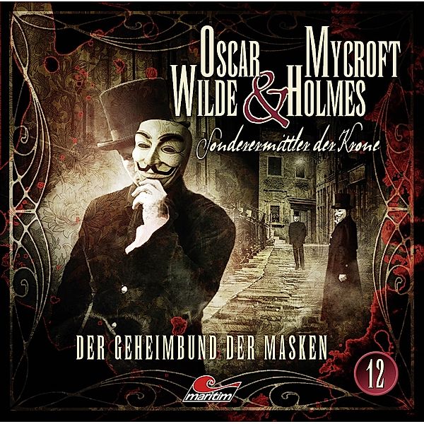 Oscar Wilde & Mycroft Holmes - 12 - Der Geheimbund der Masken, Jonas Maas