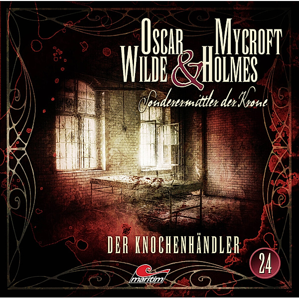 Oscar Wilde & Mycroft Holmes - 24 - Der Knochenhändler, Henner Hildebrandt, Tom Balfour
