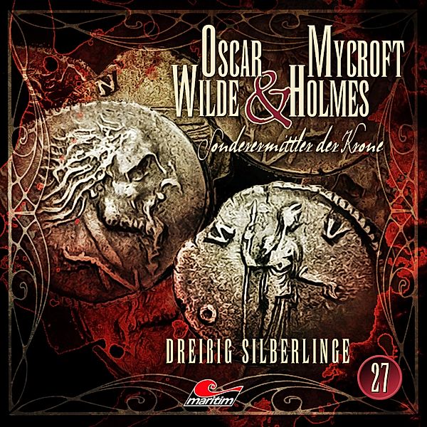 Oscar Wilde & Mycroft Holmes - 27 - Dreissig Silberlinge, Jonas Maas