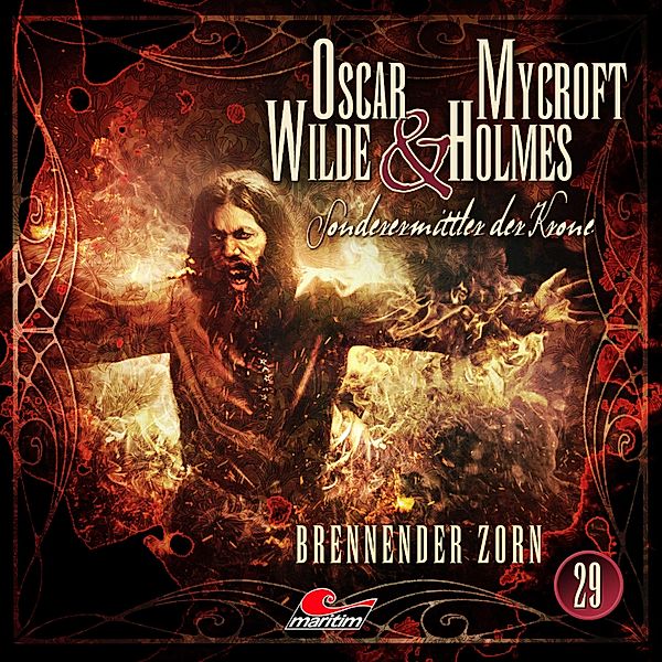 Oscar Wilde & Mycroft Holmes - 29 - Brennender Zorn, Jonas Maas