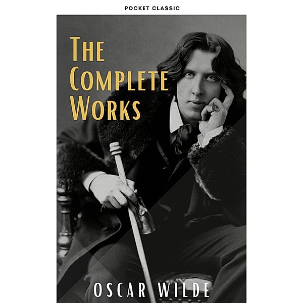 Oscar Wilde: The Complete Works, Oscar Wilde, Pocket Classic