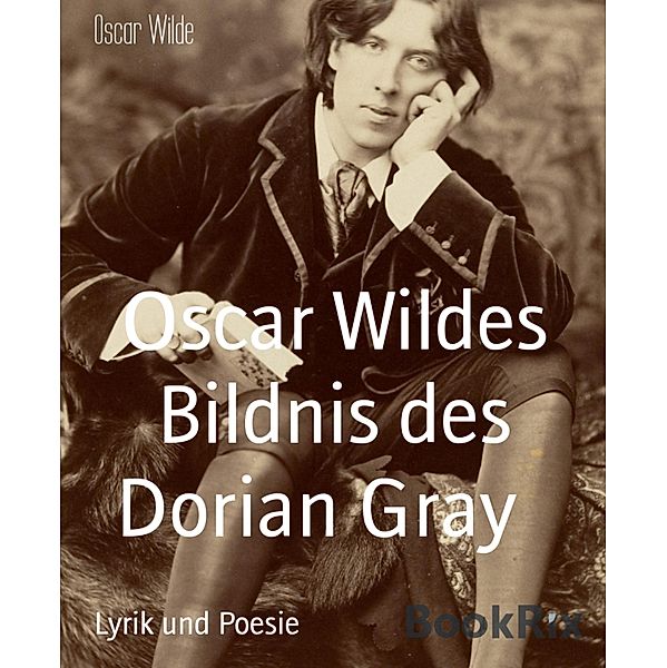 Oscar Wildes Bildnis des Dorian Gray, Oscar Wilde