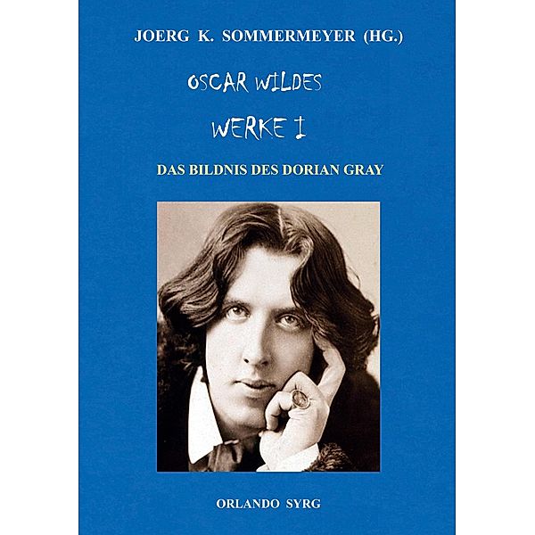 Oscar Wildes Werke I / Orlando Syrg Taschenbuch: ORSYTA Bd.122023, Oscar Wilde, Orlando Syrg