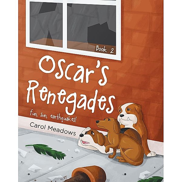 Oscar's Renegades / Christian Faith Publishing, Inc., Carol Meadows