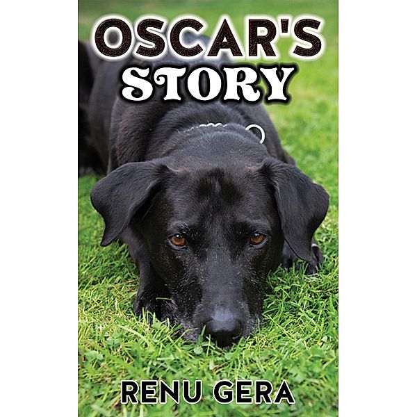Oscar's Story / Austin Macauley Publishers, Renu Gera