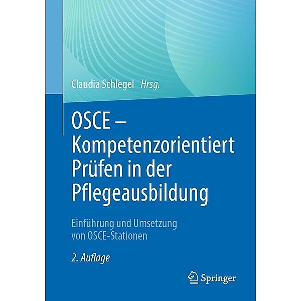 OSCE - Kompetenzorientiert Prüfen in der Pflegeausbildung