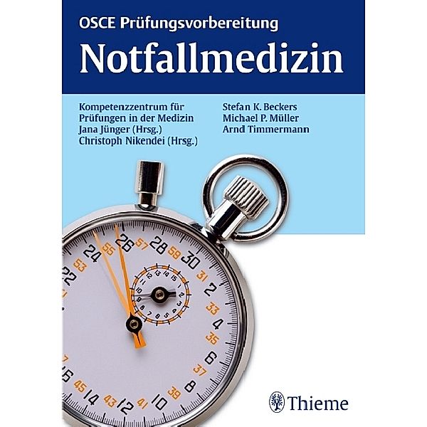 OSCE Notfallmedizin / OSCE, Jana Jünger, Christoph Nikendei