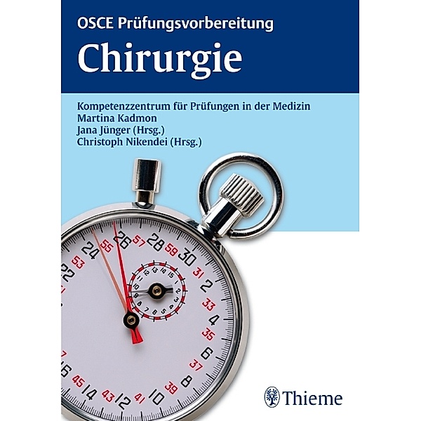 OSCE Prüfungsvorbereitung Chirurgie, Jana Jünger, Christoph Nikendei, Martina Kadmon