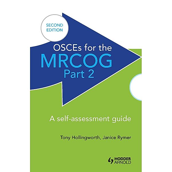 OSCEs for the MRCOG Part 2: A Self-Assessment Guide, Antony Hollingworth, Janice Rymer