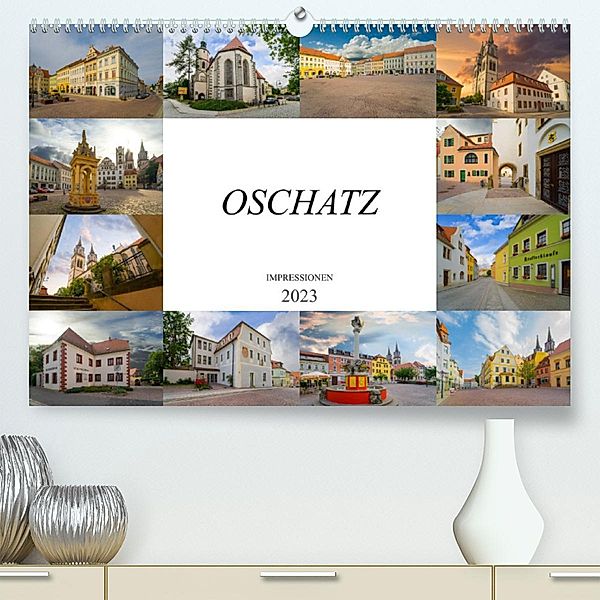Oschatz Impressionen (Premium, hochwertiger DIN A2 Wandkalender 2023, Kunstdruck in Hochglanz), Dirk Meutzner