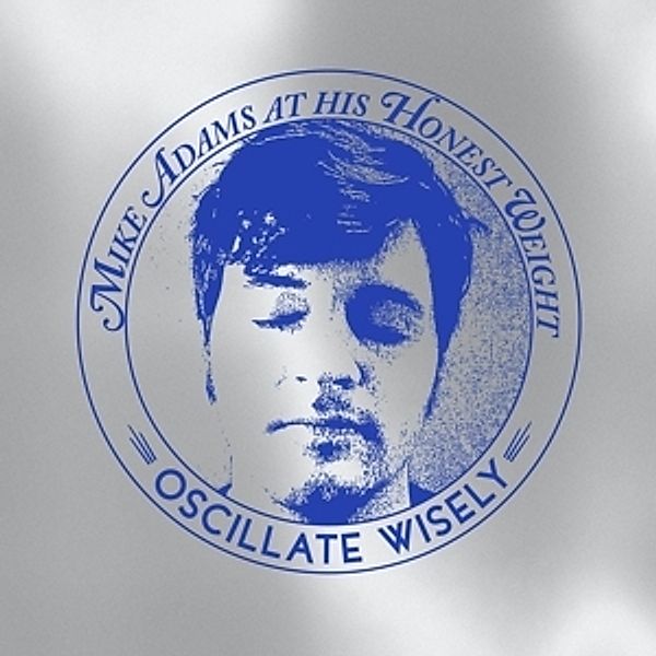 Oscillate Wisely (10th Anniversary Edition) (Mc), Mike Adams At His Honest Weight
