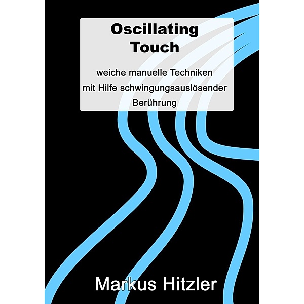 Oscillating Touch, Markus Hitzler