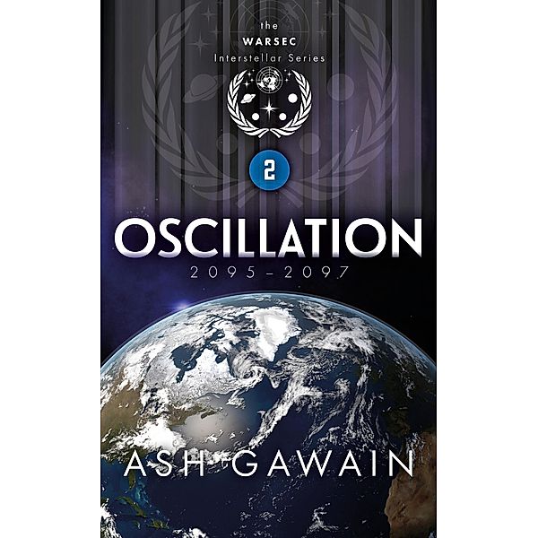 Oscillation (2095-2097) / WARSEC Interstellar Series, Ash Gawain