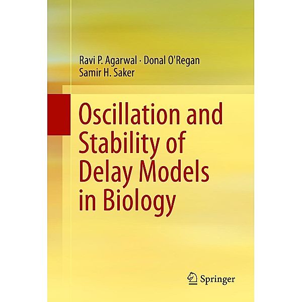 Oscillation and Stability of Delay Models in Biology, Ravi P. Agarwal, Donal O'Regan, Samir H. Saker
