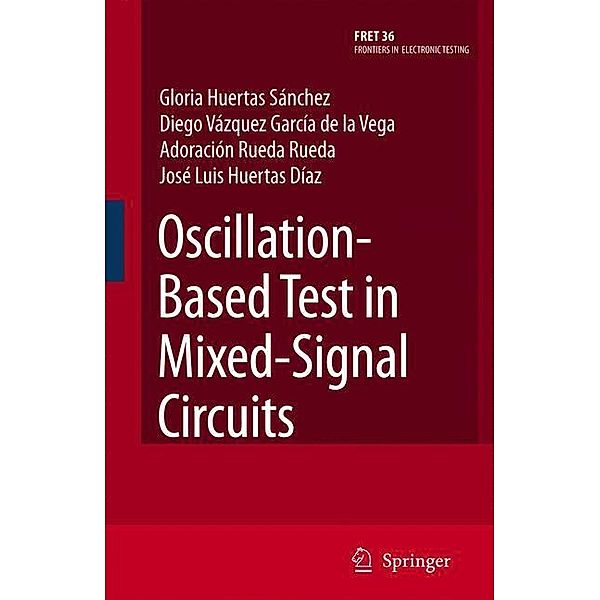 Oscillation-Based Test in Mixed-Signal Circuits, Jose Luis Huertas Díaz, Gloria Huertas Sánchez, Adoración Rueda Rueda, Diego Vázquez García de la Vega