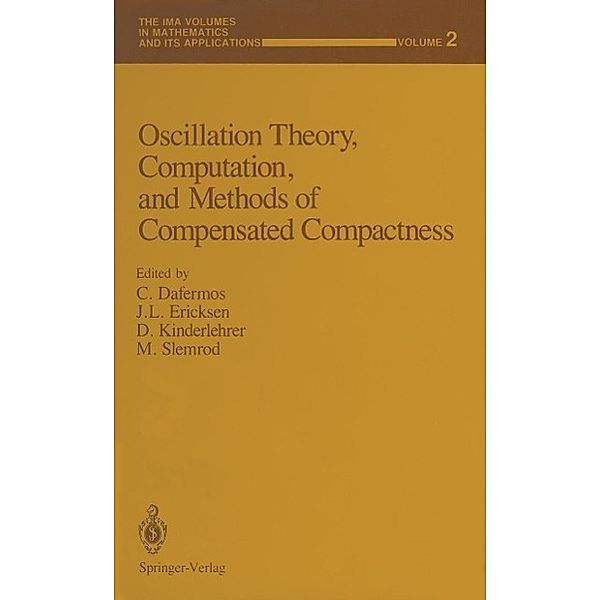 Oscillation Theory, Computation, and Methods of Compensated Compactness / The IMA Volumes in Mathematics and its Applications Bd.2