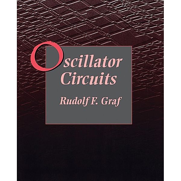 Oscillator Circuits, Rudolf F. Graf