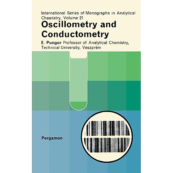 Oscillometry and Conductometry, E. Pungor