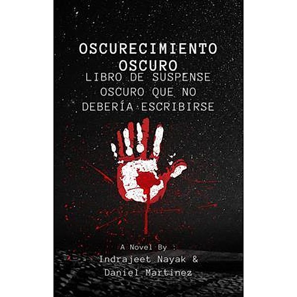 Oscurecimiento oscuro, Indrajeet Nayak, Daniel Martinez