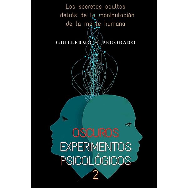 Oscuros Experimentos Psicológicos 2, Guillermo H. Pegoraro