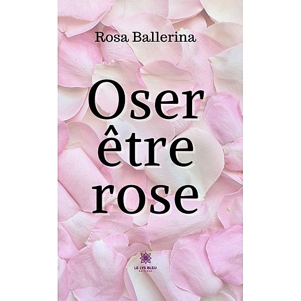 Oser être rose, Rosa Ballerina