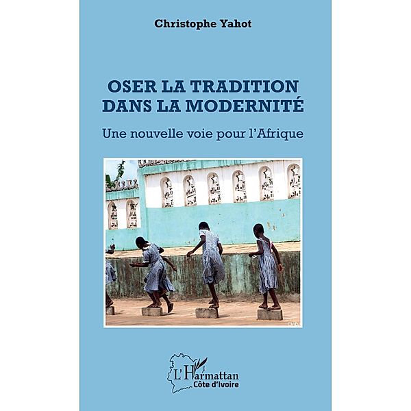 Oser la tradition dans la modernité, Yahot Christophe Yahot