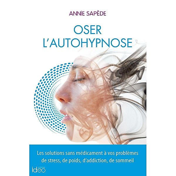 Oser l'auto-hypnose, Annie Sapède