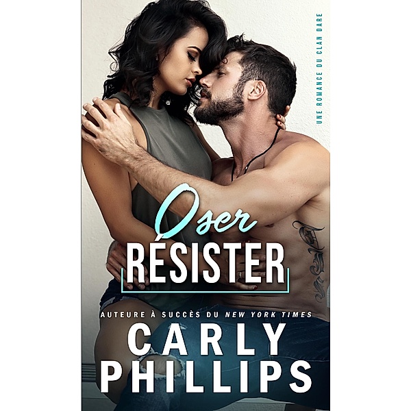 Oser résister (Le Clan Dare, #1) / Le Clan Dare, Carly Phillips, Well Read Translation