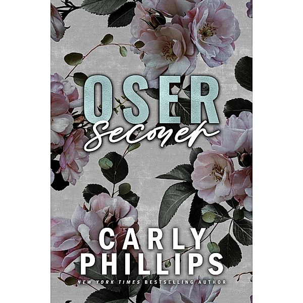 Oser secouer (Oser aimer, #5) / Oser aimer, Carly Phillips