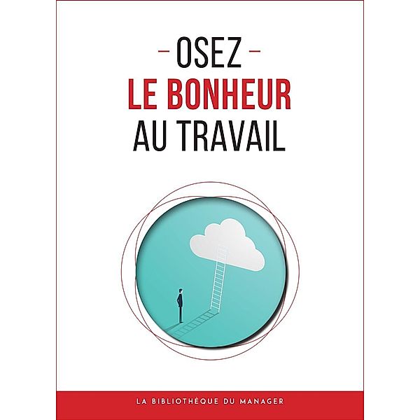 Osez le bonheur au travail, Collectif