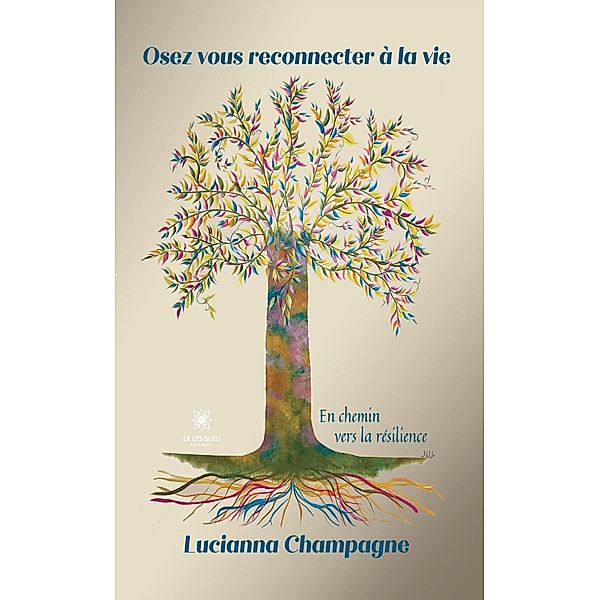 Osez vous reconnecter à la vie, Lucianna Champagne