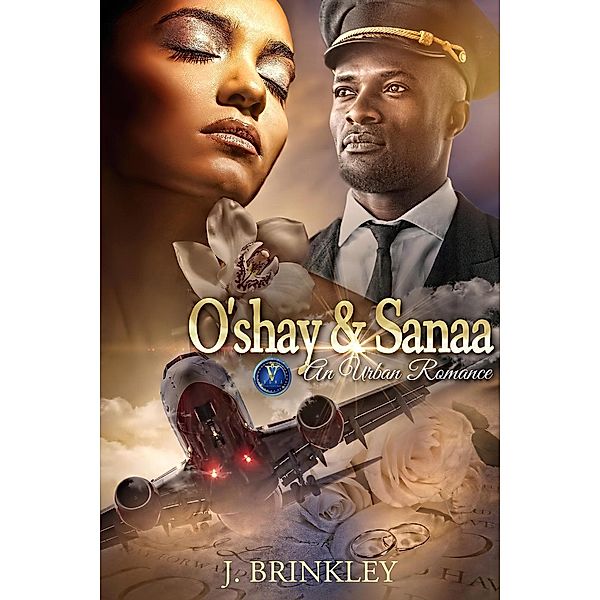 O'shay & Sanaa: An Urban Romance (Part 1), J. Brinkley