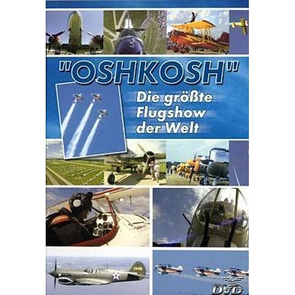 Oshkosh - Die größte Flugshow der Welt
