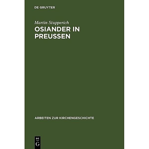 Osiander in Preußen / Arbeiten zur Kirchengeschichte Bd.44, Martin Stupperich