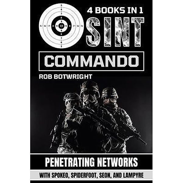 OSINT Commando, Rob Botwright