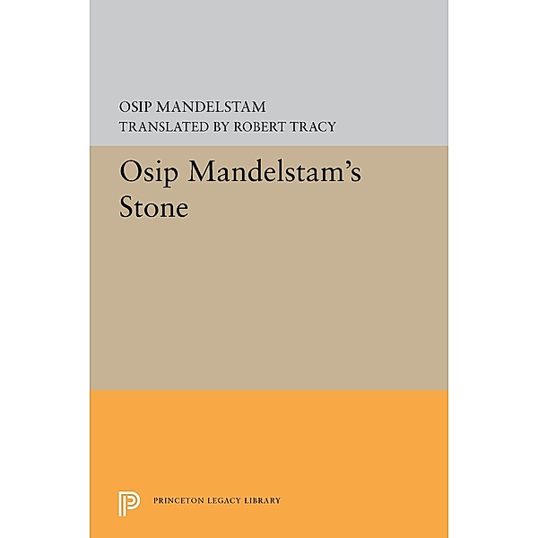 Osip Mandelstam's Stone / Princeton Legacy Library Bd.5331, Osip Mandelstam