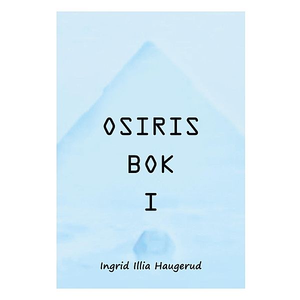 Osiris Bok I, Ingrid Illia Haugerud