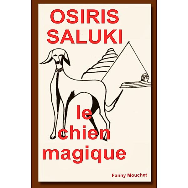 Osiris Saluki, le Chien Magique, Fanny Mouchet