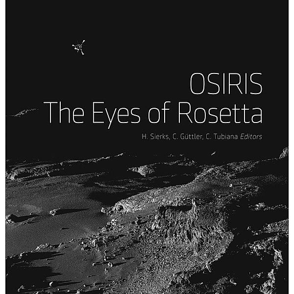 OSIRIS - The Eyes of Rosetta, Holger Sierks, Carsten Güttler, Cecilia Tubiana