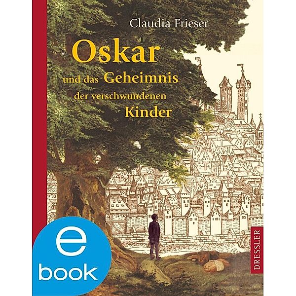 Oskar & Albrecht Band 1: Oskar und das Geheimnis der verschwundenen Kinder, Claudia Frieser