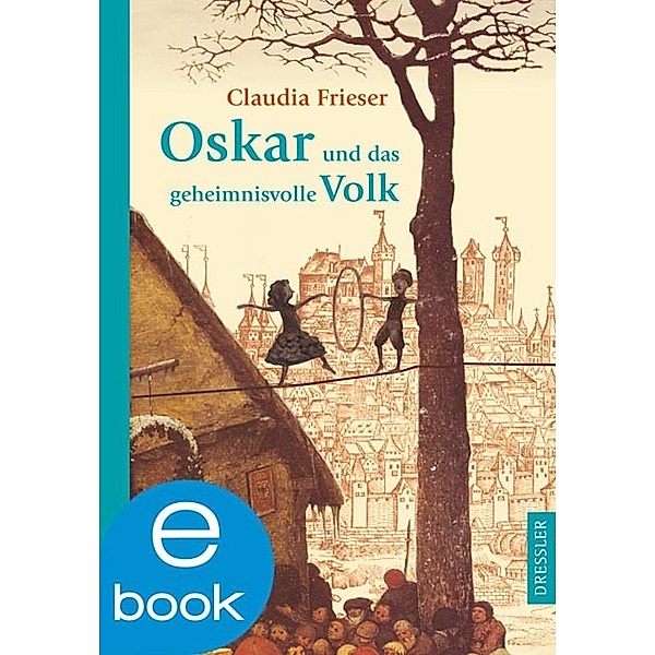 Oskar & Albrecht Band 4: Oskar und das geheimnisvolle Volk, Claudia Frieser