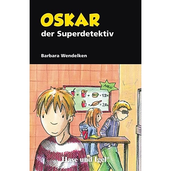 Oskar, der Superdetektiv, Schulausgabe (light), Barbara Wendelken