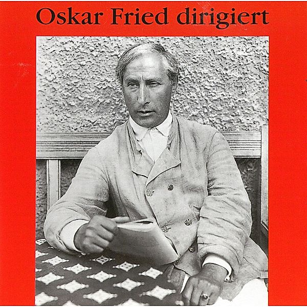 Oskar Fried Dirigiert, Oskar Fried, Royal Ph.Orch.