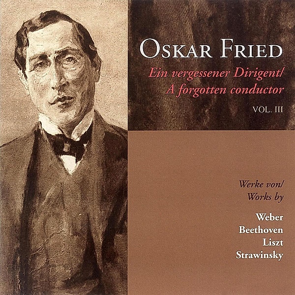Oskar Fried-Ein Vergessener Dirigent V, Fried