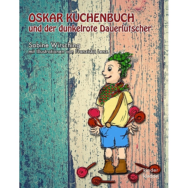 Oskar Kuchenbuch und der dunkelrote Dauerlutscher, Sabine Wirsching