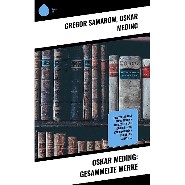 Oskar Meding: Gesammelte Werke, Gregor Samarow, Oskar Meding