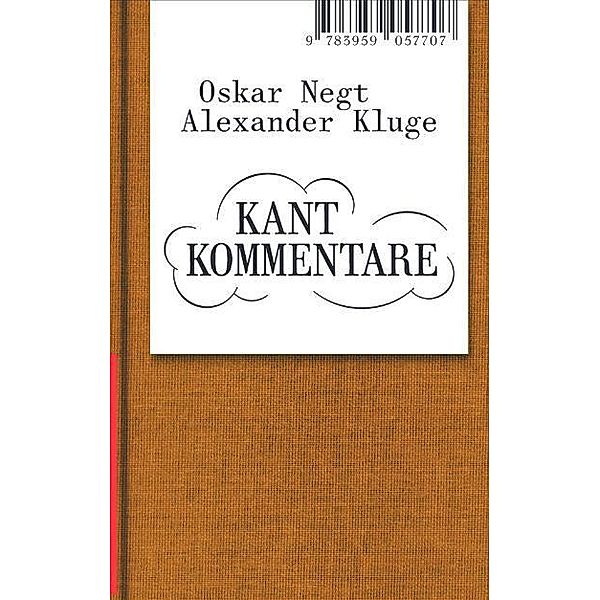 Oskar Negt/Alexander Kluge: Kant Kommentare, Alexander Kluge, Oskar Negt