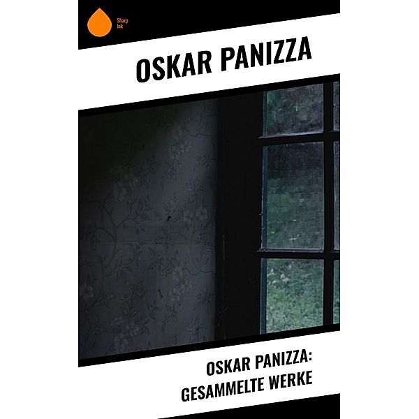 Oskar Panizza: Gesammelte Werke, Oskar Panizza