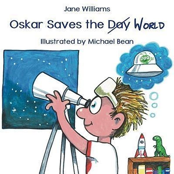 Oskar Saves the World / Ginninderra Press, Jane Williams