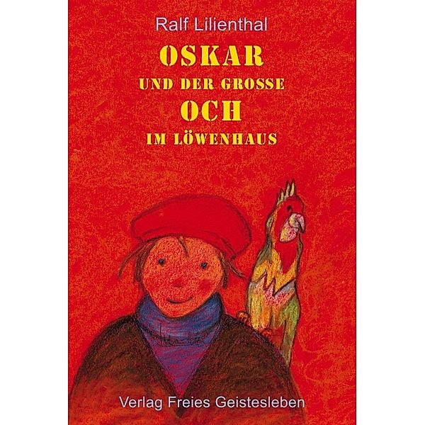 Oskar und der grosse Och im Löwenhaus, Ralf Lilienthal